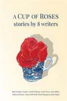 Paperback A Cup of Roses, Stories by 8 Writers Book