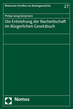 Paperback Die Entstehung Der Nacherbschaft Im Burgerlichen Gesetzbuch [German] Book
