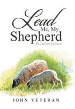 Hardcover Lead Me, My Shepherd by Dalton Henson Book