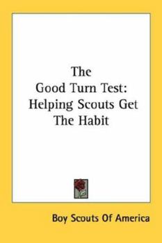 Paperback The Good Turn Test: Helping Scouts Get The Habit Book