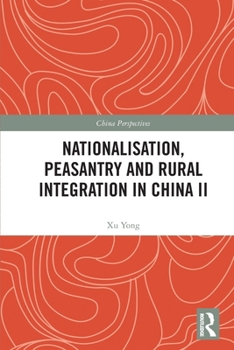 Paperback Nationalisation, Peasantry and Rural Integration in China II Book