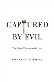 Hardcover Captured by Evil: The Idea of Corruption in Law Book