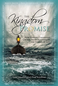 Paperback The Kingdom Promise: Leading Canadians Conquer the Storms of Life Book