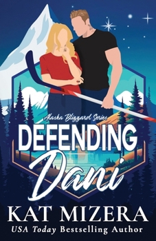 Paperback Defending Dani (Alaska Blizzard, Book 1) Book