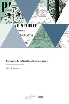 Paperback Annuaire de la Société d'ethnographie [French] Book