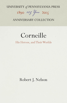 Hardcover Corneille: His Heroes, and Their Worlds Book