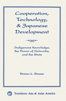 Hardcover Cooperation, Technology, And Japanese Development: Indigenous Knowledge, The Power Of Networks, And The State Book