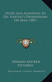 Paperback Notes And Additions To Dr. Hartley's Observations On Man (1801) Book