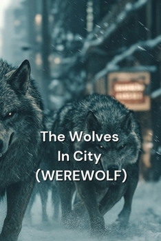 Paperback The Wolves In City (WEREWOLF) Book