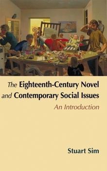 Paperback The Eighteenth-Century Novel and Contemporary Social Issues: An Introduction Book