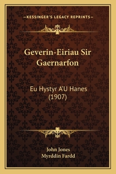 Paperback Geverin-Eiriau Sir Gaernarfon: Eu Hystyr A'U Hanes (1907) [Welsh] Book