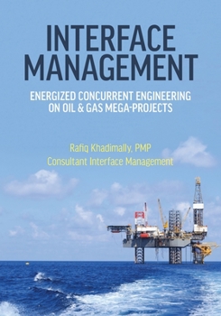 Paperback Interface Management: Energized Concurrent Engineering on Oil & Gas Mega-Projects Book