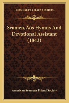 Paperback Seamen's Hymns And Devotional Assistant (1843) Book