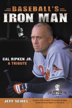 Paperback Baseball's Iron Man: Cal Ripken JR. a Tribute Book
