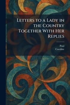 Paperback Letters to a Lady in the Country Together With Her Replies Book