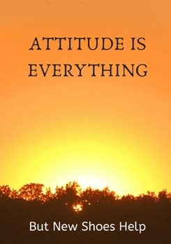 Paperback Attitude Is Everything But New Shoes Help: Activity Log With SMART GOAL Pages, Activity and Habit Tracking, 53 Weeks of Undated Columns (Horizontal), Book