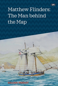 Paperback Matthew Flinders: The Man behind the Map Book