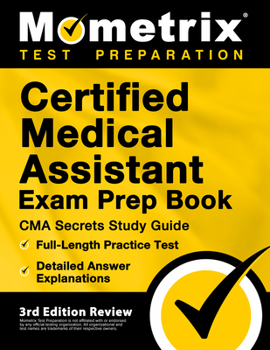 Paperback Certified Medical Assistant Exam Prep Book - CMA Secrets Study Guide, Full-Length Practice Test, Detailed Answer Explanations: [3rd Edition Review] Book