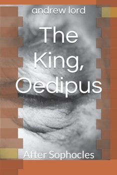 Paperback The King, Oedipus: After Sophocles Book