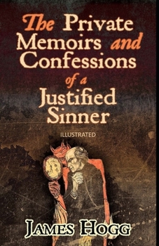 The Private Memoirs and Confessions of a Justified Sinner Illustrated
