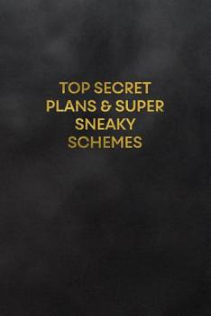 Paperback Top Secret Plans & Super Sneaky Schemes: Blank Lined Journal to Write in for Notes, to Do Lists, Notepad, Notebook Book