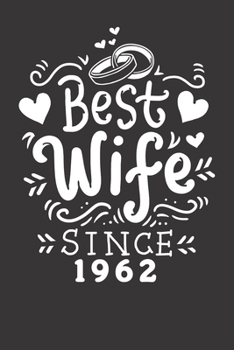 Paperback Notebook: Wedding Anniversary Best Wife Since 1962 Gift Dot Grid 6x9 120 Pages Book