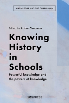 Paperback Knowing History in Schools: Powerful knowledge and the powers of knowledge Book