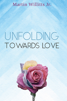 Paperback Unfolding Towards Love Book