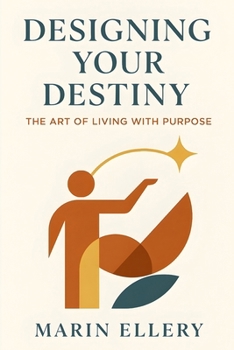 Paperback Designing Your Destiny: The Art of Living with Purpose Book