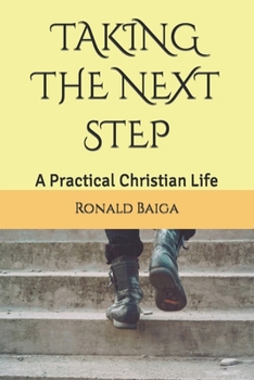 Paperback Taking the Next Step: A Practical Christian Life Book