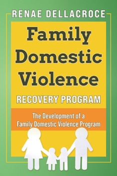 Paperback Family Domestic Violence: The Development of a Family Domestic Violence Program Book