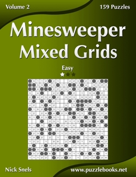 Paperback Minesweeper Mixed Grids - Easy - Volume 2 - 159 Logic Puzzles Book