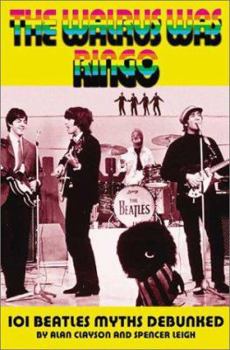 Paperback The Walrus Was Ringo: 101 Beatles Myths Debunked Book