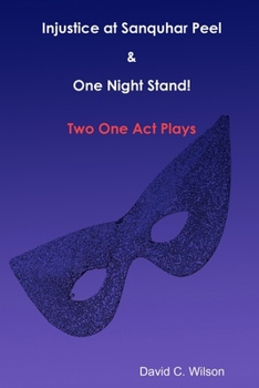 Paperback Injustice at Sanquhar Peel, and One Night Stand! Two One Act Plays Book