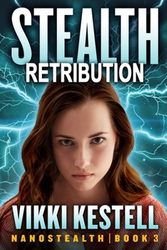 Stealth Retribution - Book #3 of the Nanostealth