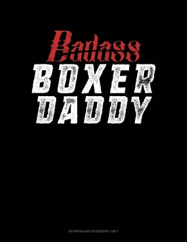 Paperback Badass Boxer Daddy: Storyboard Notebook 1.85:1 Book