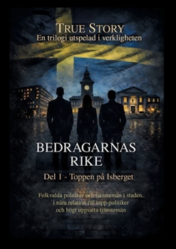 Bedragarnas Rike - Del 1: Toppen på Isberget (Swedish Edition)