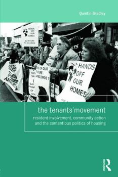 The Tenants' Movement: Resident Involvement, Community Action and the Contentious Politics of Housing