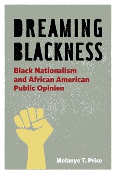 Paperback Dreaming Blackness: Black Nationalism and African American Public Opinion Book