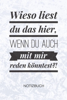 Wieso liest du das hier: Frauenmagnet Notizbuch A5 Kariert - Scherzkeks Heft - Sprüche Notizheft 120 Seiten KARO - Anmachspruch Notizblock Flirtspruch Motiv - Witzbold Geschenk (German Edition)