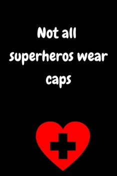 Not all superheros wear caps: Personalized Nurse Practitioner Preceptor journal, Memories, and Stories of your Patients, Graduation Gift for ... Preceptor, Appreciation Gift For Men & Women