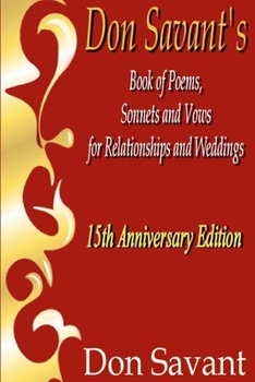 Paperback Don Savant's Book of Poems, Sonnets and Vows for Relationships and Weddings 15th Anniversary Edition Book