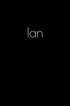Paperback Ian: Notebook / Journal / Diary - 6 x 9 inches (15,24 x 22,86 cm), 150 pages. Personalized for Ian. Book