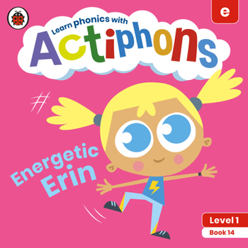 Paperback Actiphons Level 1 Book 14 Energetic Erin: Learn Phonics and Get Active with Actiphons! Book
