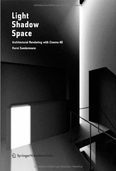 Hardcover Light Shadow Space: Architectural Rendering with Cinema 4D® Book
