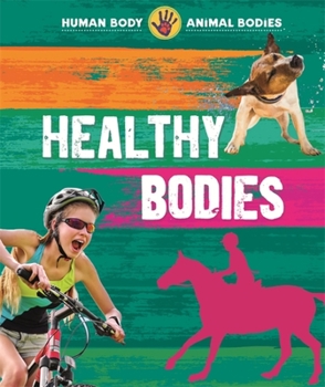 Paperback Human Body, Animal Bodies: Healthy Bodies Book