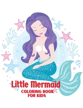 Little mermaid coloring book for kids: Coloring book for kids.