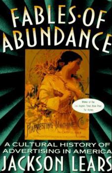 Paperback Fables of Abundance: A Cultural History of Advertising in America Book