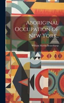 Hardcover Aboriginal Occupation of New York.. Book