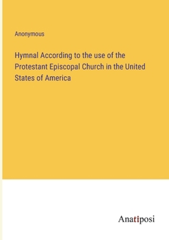 Paperback Hymnal According to the use of the Protestant Episcopal Church in the United States of America Book